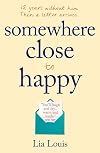 Somewhere Close to Happy