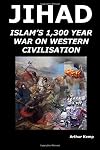 Jihad: Islam's 1,300 Year War on Western Civilisation