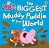 Peppa Pig: The Biggest Muddy Puddle in the World