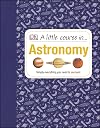 A Little Course in Astronomy