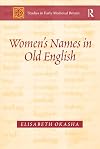 Women's Names in Old English (Studies in Early Medieval Britain and Ireland)