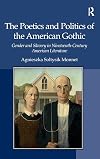 The Poetics and Politics of the American Gothic