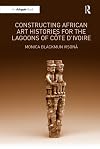 Constructing African art histories for the Lagoons of Côte d'Ivoire