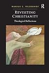 Revisiting Christianity : theological reflections
