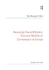 Rescaling social policies : towards multilevel governance in Europe