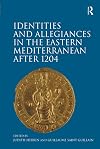 Identities and Allegiances in the Eastern Mediterranean After 1204