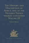 The history and description of Africa and of the notable things therein contained. Volume III