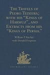 The travels of Pedro Teixeira with his "Kings of Harmuz" and extracts from his "Kings of Persia"