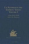 La Austrialia del Espíritu Santo. the journal of Fay Martin de Munilla O.F.M. and other documents relating to the voyage of Pedro Fernández de Quiró to the South Sea (1605-1606) and the Franciscan missionary plan (1617-1627) / Volume 1