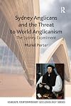 Sydney Anglicans and the threat to world Anglicanism : the Sydney experiment