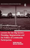Lessons for the big society planning, regeneration, and the politics of community participation
