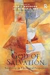 God of Salvation: Soteriology in Theological Perspective