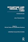 Byzantium and Venice, 1204-1453 : collected studies