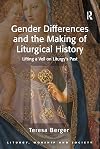 Gender Differences and the Making of Liturgical History (Liturgy, Worship and Society)