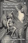 New Approaches to Naples c.1500 - c.1800: The Power of Place