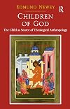Children of God: The Child As Source of Theological Anthropology