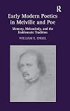 Early Modern Poetics in Melville and Poe: Memory, Melancholy, and the Emblematic Tradition