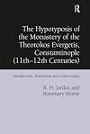 The Hypotyposis of the monastery of the Theotokos Evergetis, Constantinople (11th-12th Centuries) : introduction, translation and commentary