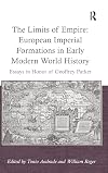 The limits of empire : European imperial formations in early modern world history : essays in honor of Geoffrey Parker