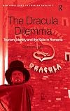 The dracula dilemma tourism, identity and the state in Romania