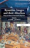 Byzantine Images and their Afterlives: Essays in Honor of Annemarie Weyl Carr