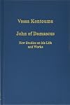 John of Damascus: New Studies on his Life and Works (Variorum Collected Studies)