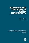 Exegesis and theology in early Christianity