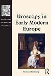 Uroscopy in Early Modern Europe (The History of Medicine in Context)