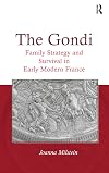 The Gondi: Family Strategy and Survival in Early Modern France