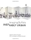 Ineffably urban : imaging Buffalo