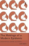 The Makings of a Modern Epidemic: Endometriosis, Gender and Politics