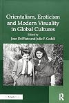 Orientalism, Eroticism and Modern Visuality in Global Cultures