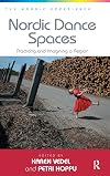 Nordic Dance Spaces: Practicing and Imagining a Region (The Nordic Experience)