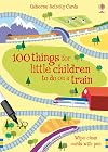 100 Things for Little Children to Do on a Train (Usborne Activity)