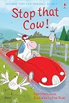 Stop That Cow! (Usborne Very First Reading)