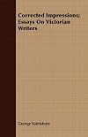 Corrected Impressions: Essays On Victorian Writers