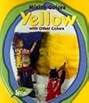 Mixing Colours With Yellow (Mixing Colors)