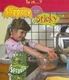 Is It... Slippery or Sticky? (Is It?)
