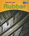 How We Use Rubber (Raintree Perspectives: Using Materials)