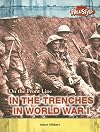 In the Trenches in World War I (On the Front Line)
