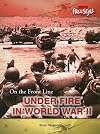 Under Fire in World War II (Raintree Freestyle: On the Front Line)