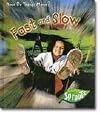 Fast and Slow (How Do Things Move?)