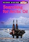 Searching for Arctic Oil (Raintree Freestyle: Science Missions)