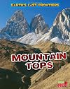 Mountain Tops (Read Me!: Earth's Last Frontiers)