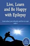 Live, Learn, and Be Happy with Epilepsy
