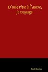 D'une Rive L'autre, Je Voyage