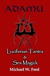 Adamu: Luciferian Tantra and Sex Magick