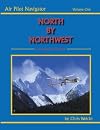 Air Pilot Navigator Volume One: North by Northwest