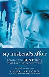 My Husband's Affair Became the Best Thing That Ever Happened to Me