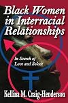 Black women in interracial relationships : in search of love and solace